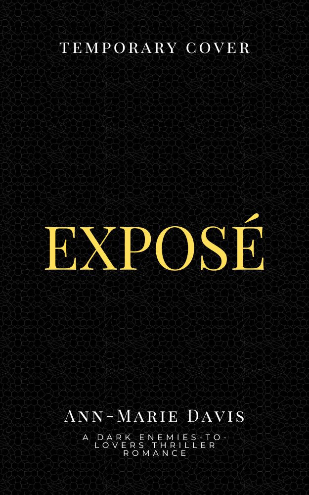 Exposé: A Dark Enemies-to-Lovers Thriller Romance